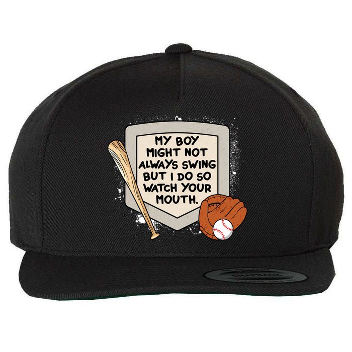 My Boy Might Not Always Swing But I Do Baseball Parent Wool Snapback Cap