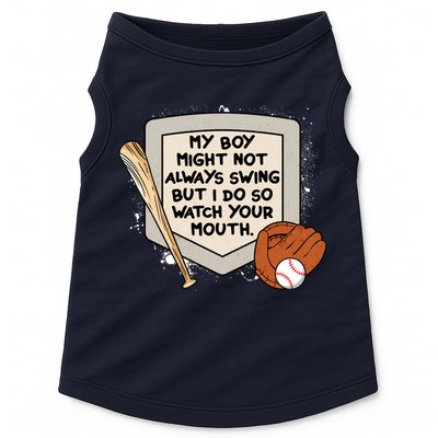 My Boy Might Not Always Swing But I Do Baseball Parent Doggie Tank