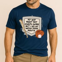 My Boy Might Not Always Swing But I Do Baseball Parent Performance Shirt