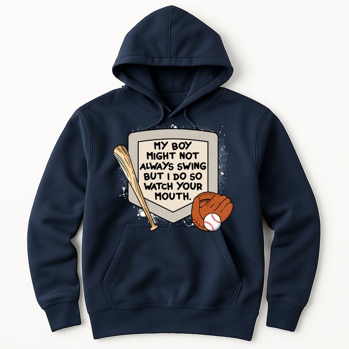 My Boy Might Not Always Swing But I Do Baseball Parent Hoodie