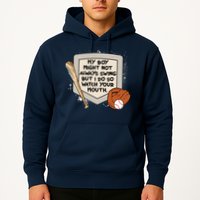 My Boy Might Not Always Swing But I Do Baseball Parent Hoodie