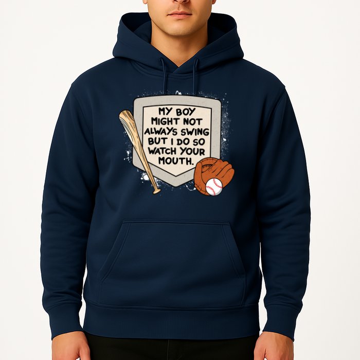 My Boy Might Not Always Swing But I Do Baseball Parent Hoodie