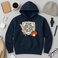 My Boy Might Not Always Swing But I Do Baseball Parent Hoodie