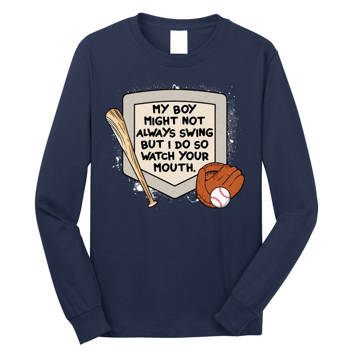 My Boy Might Not Always Swing But I Do Baseball Parent Long Sleeve Shirt