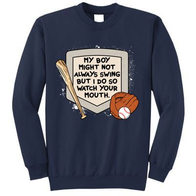 My Boy Might Not Always Swing But I Do Baseball Parent Sweatshirt