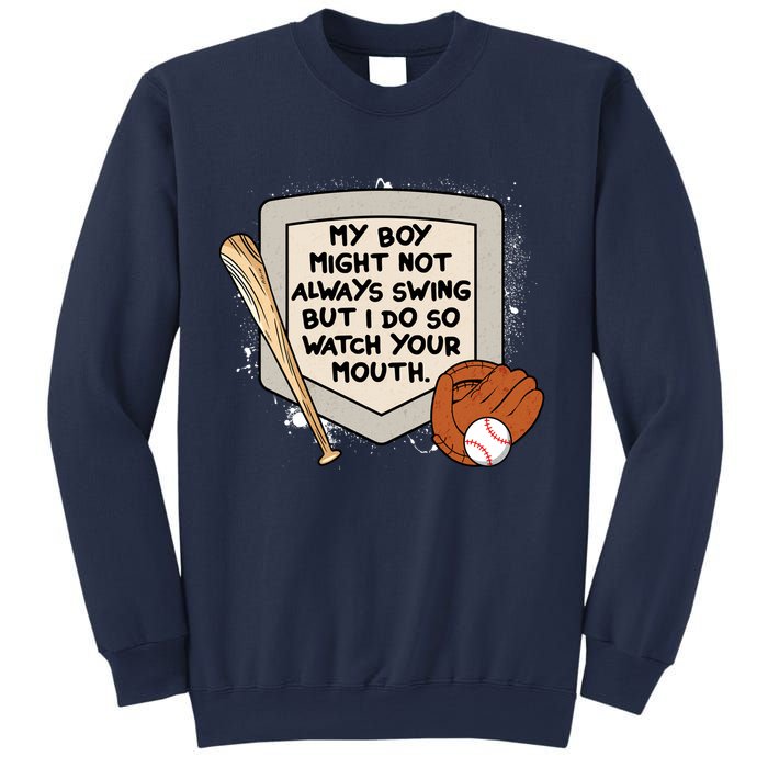 My Boy Might Not Always Swing But I Do Baseball Parent Sweatshirt