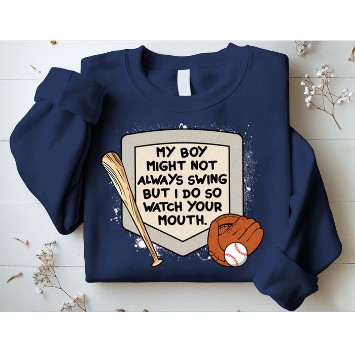My Boy Might Not Always Swing But I Do Baseball Parent Sweatshirt