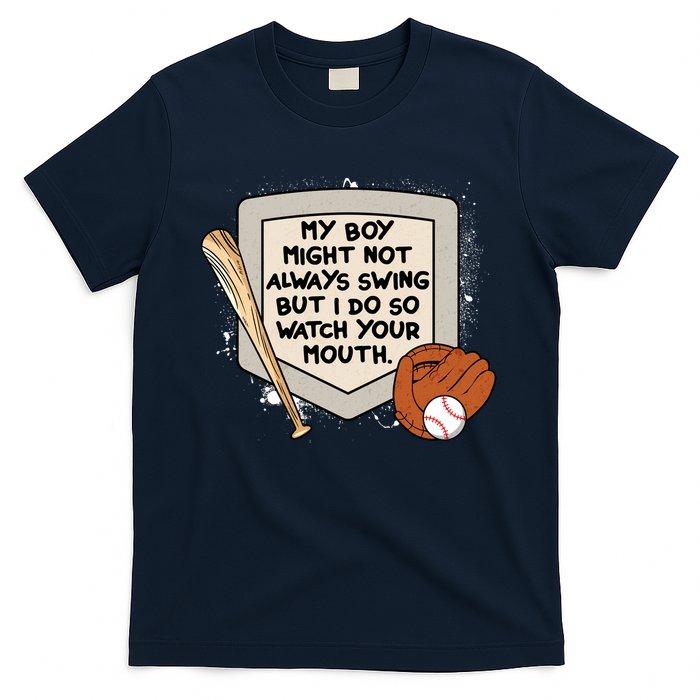 My Boy Might Not Always Swing But I Do Baseball Parent T-Shirt