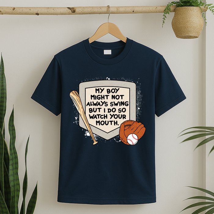 My Boy Might Not Always Swing But I Do Baseball Parent T-Shirt