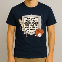 My Boy Might Not Always Swing But I Do Baseball Parent T-Shirt