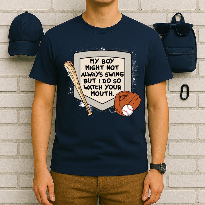My Boy Might Not Always Swing But I Do Baseball Parent T-Shirt