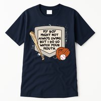 My Boy Might Not Always Swing But I Do Baseball Parent Tall T-Shirt