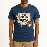 My Boy Might Not Always Swing But I Do Baseball Parent Tall T-Shirt