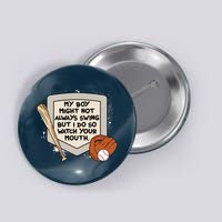 My Boy Might Not Always Swing But I Do Baseball Parent Button
