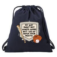 My Boy Might Not Always Swing But I Do Baseball Parent Drawstring Bag
