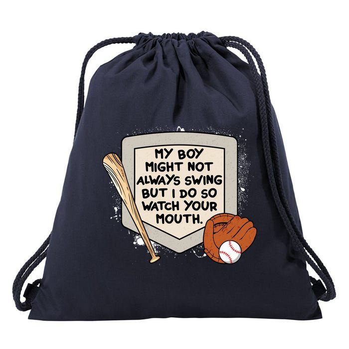 My Boy Might Not Always Swing But I Do Baseball Parent Drawstring Bag