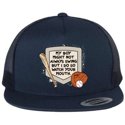 My Boy Might Not Always Swing But I Do Baseball Parent Flatbill Hat