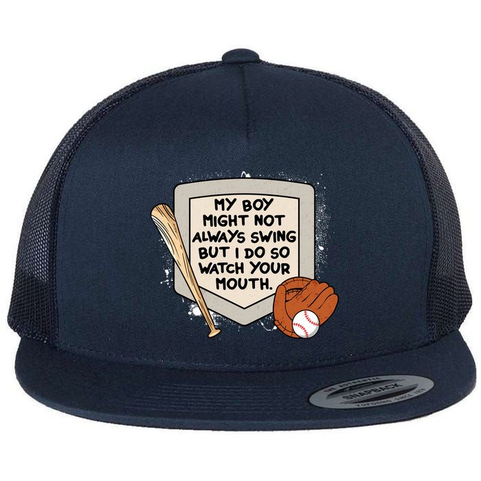 My Boy Might Not Always Swing But I Do Baseball Parent Flatbill Hat