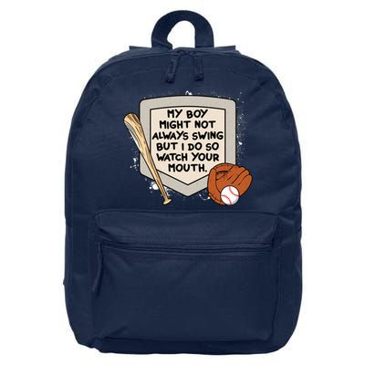 My Boy Might Not Always Swing But I Do Baseball Parent 16 in Basic Backpack