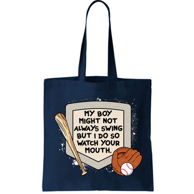 My Boy Might Not Always Swing But I Do Baseball Parent Bag