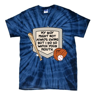 My Boy Might Not Always Swing But I Do Baseball Parent Tie-Dye T-Shirt