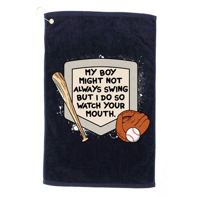 My Boy Might Not Always Swing But I Do Baseball Parent Golf Towel
