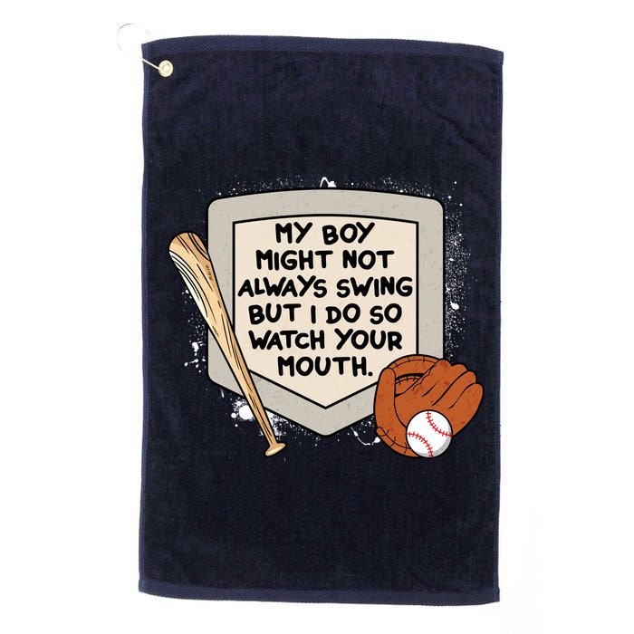My Boy Might Not Always Swing But I Do Baseball Parent Golf Towel