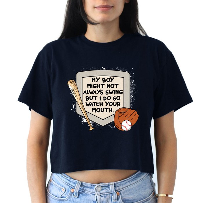 My Boy Might Not Always Swing But I Do Baseball Parent Crop Top