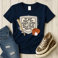 My Boy Might Not Always Swing But I Do Baseball Parent Womens T-Shirt