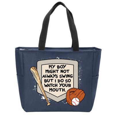 My Boy Might Not Always Swing But I Do Baseball Parent Zip Tote Bag
