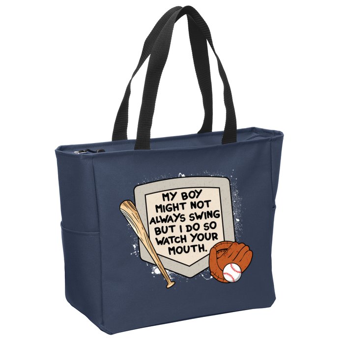 My Boy Might Not Always Swing But I Do Baseball Parent Zip Tote Bag