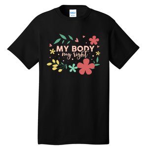 My Body My Right Tall T-Shirt