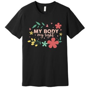 My Body My Right Premium T-Shirt