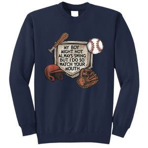 My Boy Might Not Always Swing But I Do So Watch Your Mouth Tall Sweatshirt