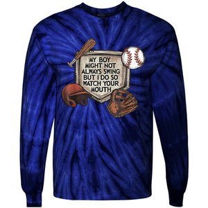 My Boy Might Not Always Swing But I Do So Watch Your Mouth Tie-Dye Long Sleeve Shirt