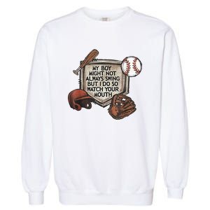 My Boy Might Not Always Swing But I Do So Watch Your Mouth Garment-Dyed Sweatshirt