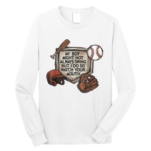 My Boy Might Not Always Swing But I Do So Watch Your Mouth Long Sleeve Shirt