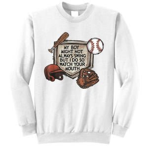 My Boy Might Not Always Swing But I Do So Watch Your Mouth Sweatshirt