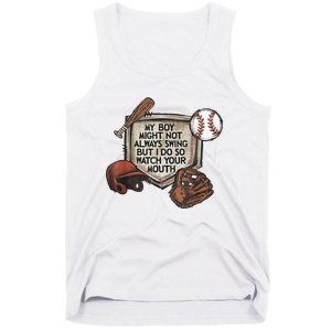 My Boy Might Not Always Swing But I Do So Watch Your Mouth Tank Top