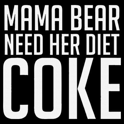 Mama Bear Needs Her Diet C.O.K.E Funny Mama Bear T-Shirt