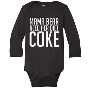 Mama Bear Needs Her Diet C.O.K.E Funny Mama Bear Baby Long Sleeve Bodysuit