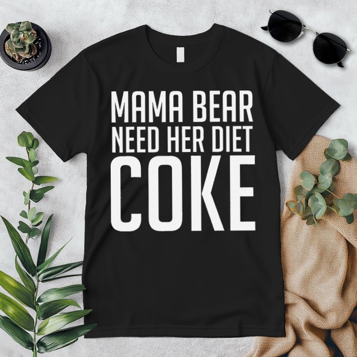 Mama Bear Needs Her Diet C.O.K.E Funny Mama Bear Premium T-Shirt