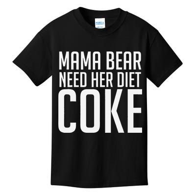 Mama Bear Needs Her Diet C.O.K.E Funny Mama Bear Kids T-Shirt