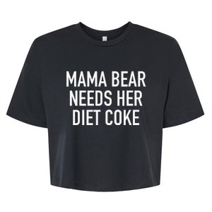 Mama Bear Needs Her Diet C.O.K.E Bella+Canvas Jersey Crop Tee