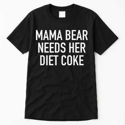 Mama Bear Needs Her Diet C.O.K.E Tall T-Shirt