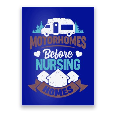 Motorhomes Before Nursing Homes Cute Gift Poster
