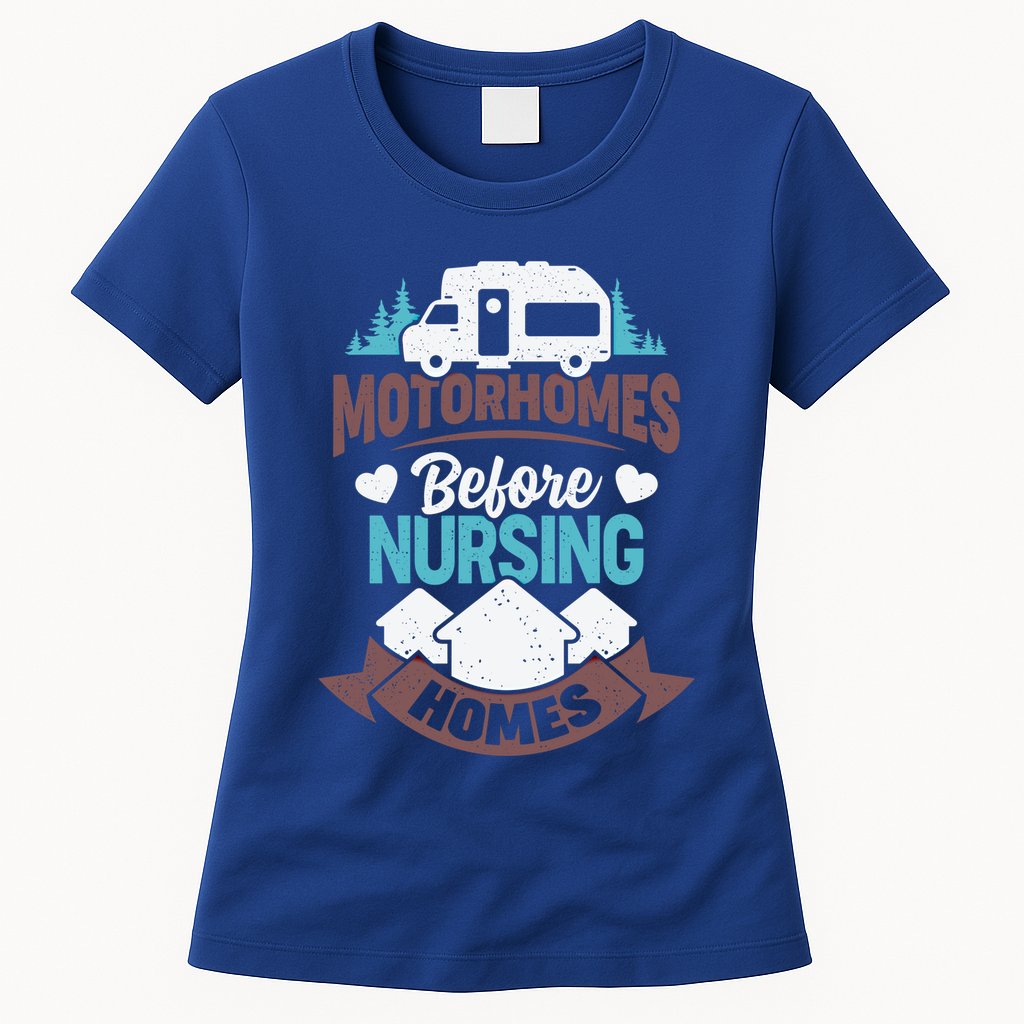 Motorhomes Before Nursing Homes Cute Gift Womens T-Shirt