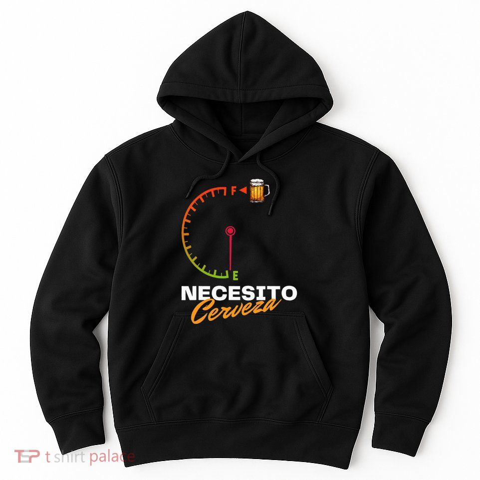 Mexican Beer Necesito Cerveza Cool Funny Sayings Beer Lover Hoodie