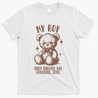My Boy Only Breaks His Favorite Toys Ttpd T-Shirt