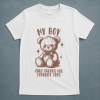 My Boy Only Breaks His Favorite Toys Ttpd T-Shirt